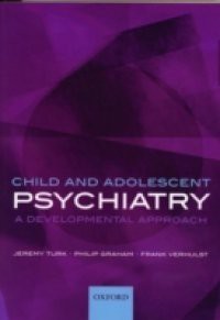 Child and Adolescent Psychiatry: A developmental approach