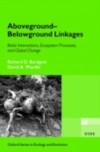 Aboveground-Belowground Linkages: Biotic Interactions, Ecosystem Processes, and Global Change