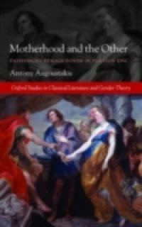 Motherhood and the Other: Fashioning Female Power in Flavian Epic