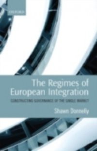 Regimes of European Integration: Constructing Governance of the Single Market