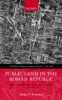 Public Land in the Roman Republic: A Social and Economic History of Ager Publicus in Italy, 396-89 BC