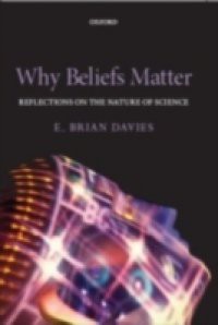 Why Beliefs Matter: Reflections on the Nature of Science