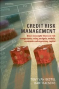Credit Risk Management: Basic Concepts: Financial Risk Components, Rating Analysis, Models, Economic and Regulatory Capital