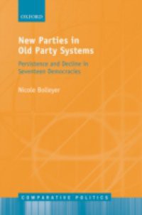 New Parties in Old Party Systems: Persistence and Decline in Seventeen Democracies