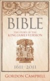 Bible: The Story of the King James Version 1611 – 2011