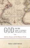 God and the Atlantic: America, Europe, and the Religious Divide