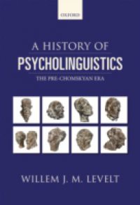 History of Psycholinguistics: The Pre-Chomskyan Era