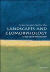 Landscapes and Geomorphology: A Very Short Introduction