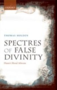 Spectres of False Divinity: Hume's Moral Atheism