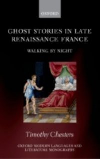 Ghost Stories in Late Renaissance France: Walking by Night