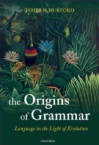 Origins of Grammar: Language in the Light of Evolution II