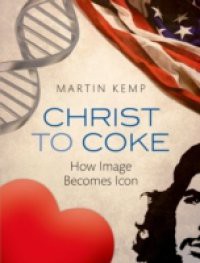 Christ to Coke: How Image Becomes Icon