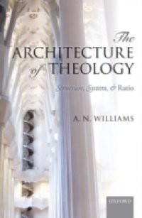 Architecture of Theology: Structure, System, and Ratio