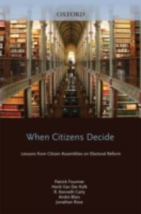 When Citizens Decide: Lessons from Citizen Assemblies on Electoral Reform