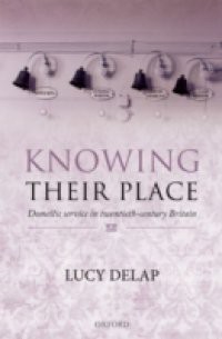 Knowing Their Place: Domestic Service in Twentieth-Century Britain