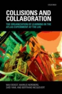 Collisions and Collaboration: The Organization of Learning in the ATLAS Experiment at the LHC