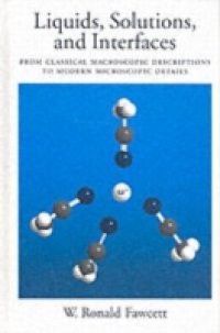 Liquids, Solutions, and Interfaces: From Classical Macroscopic Descriptions to Modern Microscopic Details