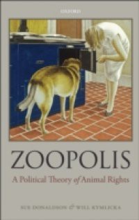 Zoopolis: A Political Theory of Animal Rights