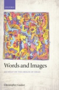 Words and Images: An Essay on the Origin of Ideas