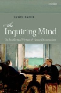 Inquiring Mind: On Intellectual Virtues and Virtue Epistemology