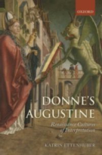 Donne's Augustine: Renaissance Cultures of Interpretation