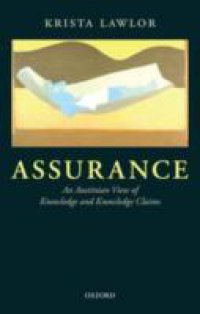 Assurance: An Austinian View of Knowledge and Knowledge Claims