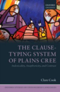 Clause-Typing System of Plains Cree: Indexicality, Anaphoricity, and Contrast