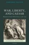 War, Liberty, and Caesar: Responses to Lucan's Bellum Ciuile, ca. 1580 – 1650