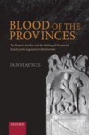 Blood of the Provinces: The Roman Auxilia and the Making of Provincial Society from Augustus to the Severans