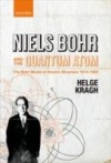 Niels Bohr and the Quantum Atom: The Bohr Model of Atomic Structure 1913-1925