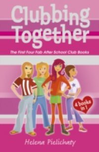 Clubbing Together (Books 1 to 4 in the After School Club series)