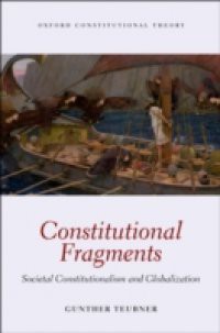 Constitutional Fragments: Societal Constitutionalism and Globalization