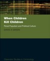When Children Kill Children: Penal Populism and Political Culture