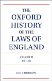 Oxford History of the Laws of England Volume II: 871-1216