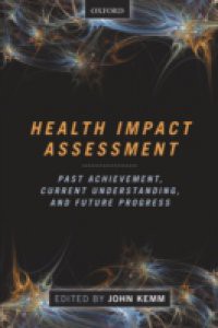 Health Impact Assessment: Past Achievement, Current Understanding, and Future Progress