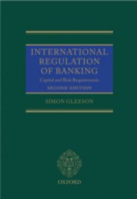 International Regulation of Banking: Capital and Risk Requirements