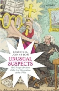 Unusual Suspects: Pitts Reign of Alarm and the Lost Generation of the 1790s