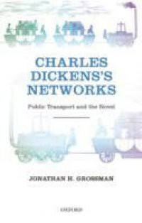 Charles Dickens's Networks: Public Transport and the Novel