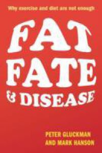 Fat, Fate, and Disease: Why exercise and diet are not enough