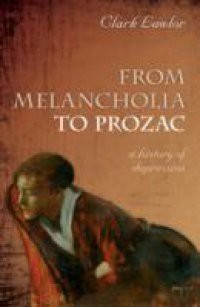 From Melancholia to Prozac: A history of depression