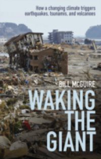 Waking the Giant: How a changing climate triggers earthquakes, tsunamis, and volcanoes