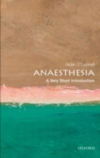 Anaesthesia: A Very Short Introduction