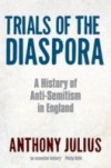 Trials of the Diaspora: A History of Anti-Semitism in England
