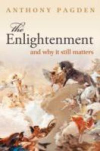 Enlightenment: And Why it Still Matters