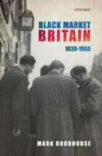 Black Market Britain: 1939-1955