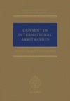Consent in International Arbitration