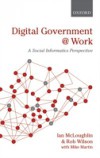Digital Government at Work: A Social Informatics Perspective