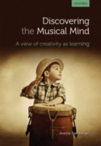 Discovering the musical mind: A view of creativity as learning