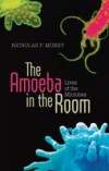 Amoeba in the Room: Lives of the Microbes