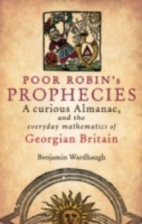 Poor Robin's Prophecies: A curious Almanac, and the everyday mathematics of Georgian Britain